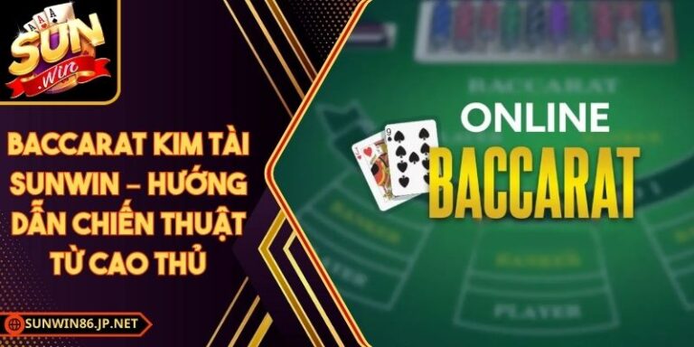 Baccarat Kim Tài Sunwin