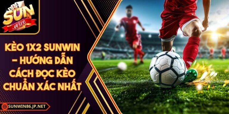 Kèo 1x2 Sunwin