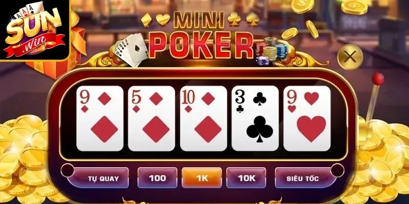 Tỷ Lệ Thắng Mini Poker Sunwin - Cách Tối Ưu Hiệu Quả 3 Tổ hợp bài nhỏ duy trì tỷ lệ thắng Mini Poker Sunwin